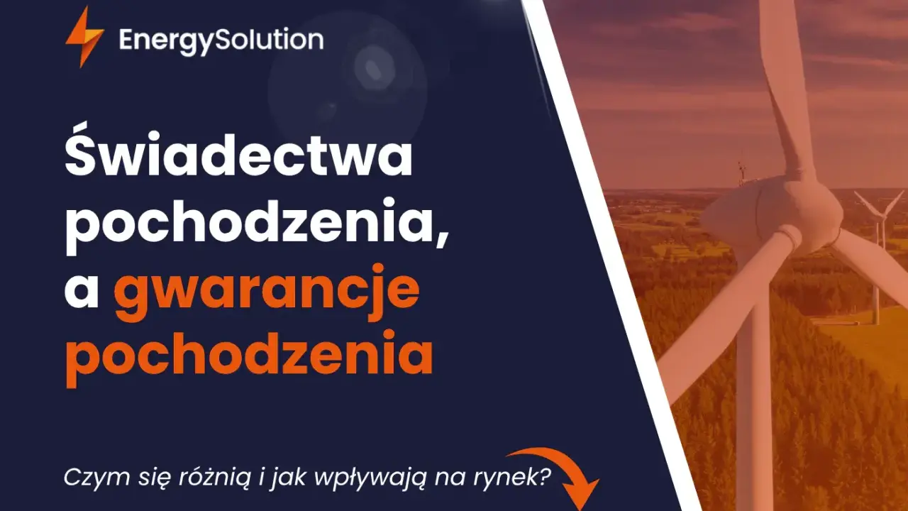 Świadectwa pochodzenia a gwarancje pochodzenia energii. Dowiedz się, czym się różnią i jak wpływają na rynek. W tle wiatraki.