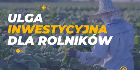 Ulga inwestycyjna w podatku rolnym dla rolników. Fotowoltaika na farmie.