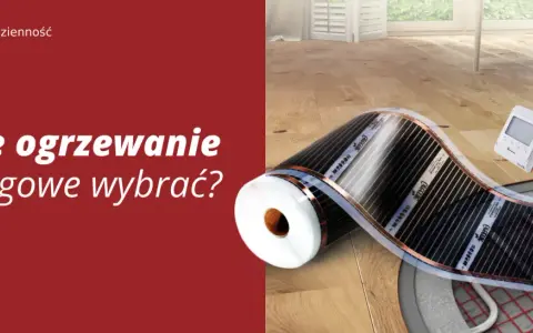 Różne rodzaje ogrzewania podłogowego: folia grzewcza, maty i rurki. Wybierz idealne rozwiązanie dla swojego domu.