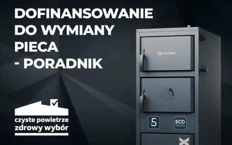 Dofinansowanie do wymiany pieca 5 klasy. Dowiedz się, do kiedy można skorzystać z dotacji na ekologiczne ogrzewanie.
