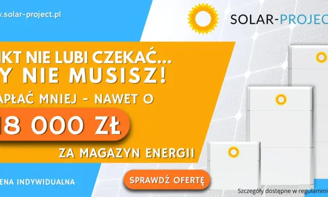 Dofinansowanie do magazynów energii! Zapłać mniej, nawet o 18 000 zł. Sprawdź ofertę Solar-Project.
